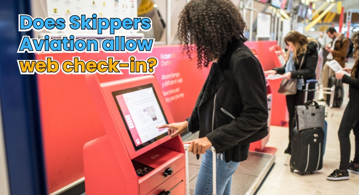 Does Skippers Aviation allow web check-in? Does Skippers Aviation allow web check-in?